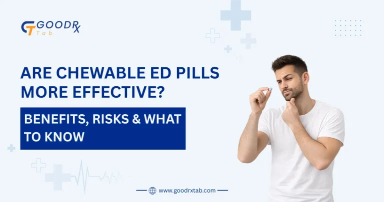 Chewable ED pills guide comparing effectiveness benefits risks onset time sildenafil tadalafil chewable tablets and erectile dysfunction treatment options